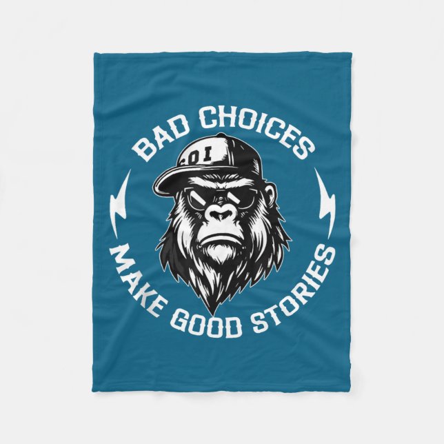 Bad Choices Make Good Stories Funny Gorilla Ape Co Fleecefilt (Framsidan)