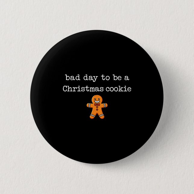 Bad Day To Be A Christmas Cookie Gingerbread Xmas  Knapp (Framsida)