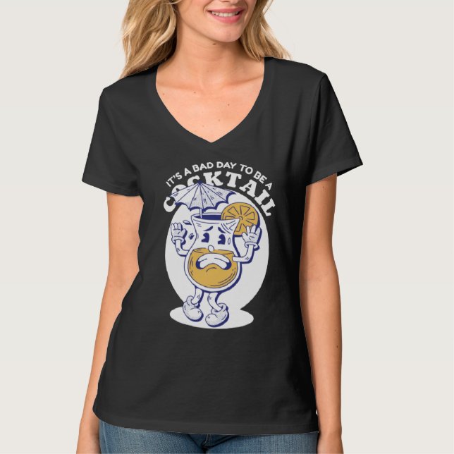 Bad day to be a cocktail drink alcohol t shirt (Framsida)