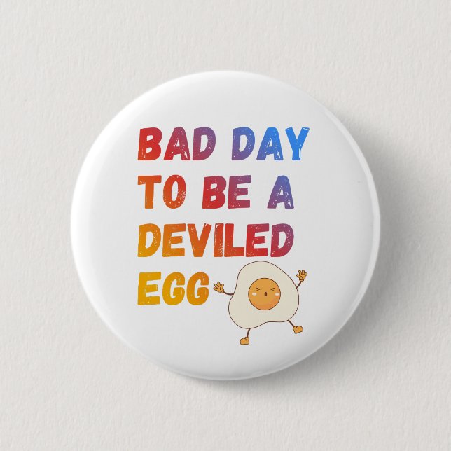 Bad Day to Be a Deviled Egg Knapp (Framsida)