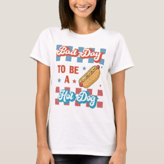 Bad Day to Be a Hot Dog, Funny 4th of July T Shirt