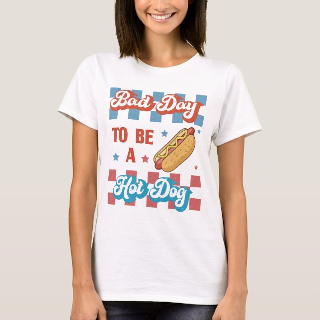 Bad Day to Be a Hot Dog, Funny 4th of July T Shirt (Framsida)