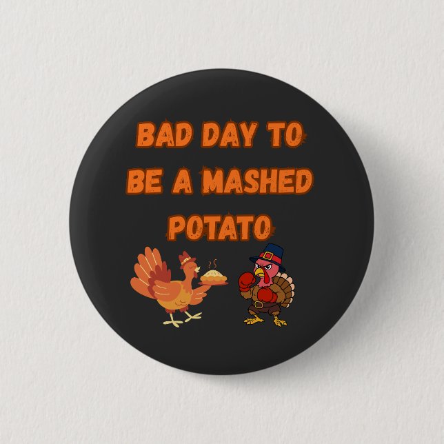 "BAD DAY TO BE A MASHED POTATO"  KNAPP (Framsida)