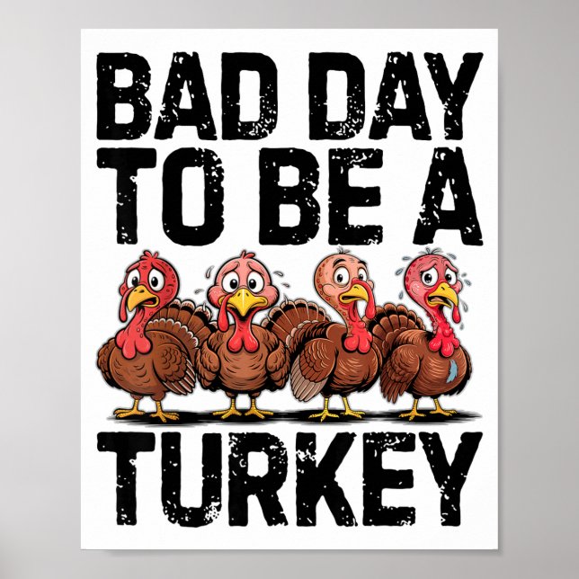 Bad Day To Be A Turkey Funny Thanksgiving  Poster (Framsidan)