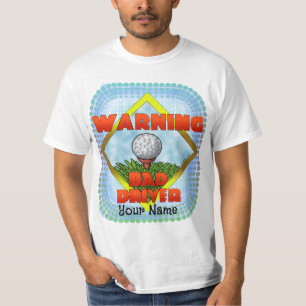 Bad Driver Golf T Shirt