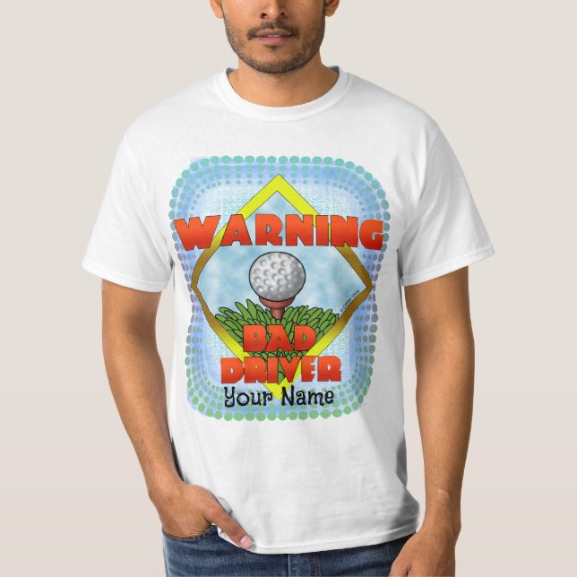 Bad Driver Golf T Shirt (Framsida)