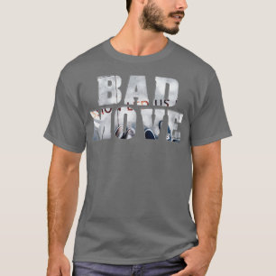 BAD FLYTTNING T SHIRT