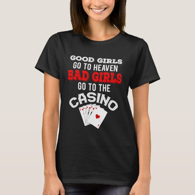 Bad Girls Go To The Casino  Royal Flush T Shirt (Framsida)