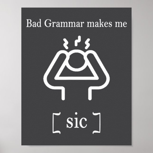 Bad Grammar Makes Me Sic Funny Grammar  Poster (Framsidan)