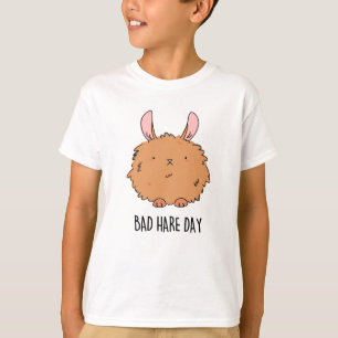 Bad Hare Day Funny Rabbit Pun T Shirt