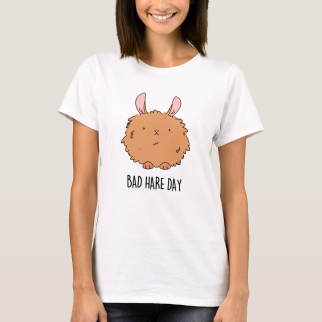 Bad Hare Day Funny Rabbit Pun T Shirt (Framsida)