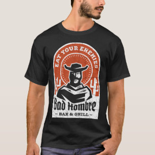 Bad Hombre Bar and Grill - Retro Western-märke T Shirt