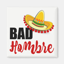 Bad Hombre Colorful Sombrero Magnet
