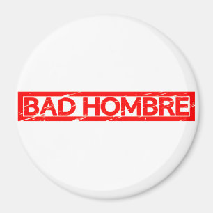 Bad Hombre Frimärke Magnet