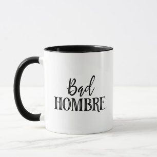 Bad Hombre Mugg