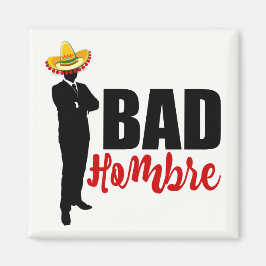 Bad Hombre Silhouette och Sombrero Magnet