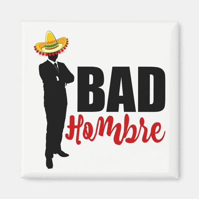 Bad Hombre Silhouette och Sombrero Magnet (Framsidan)