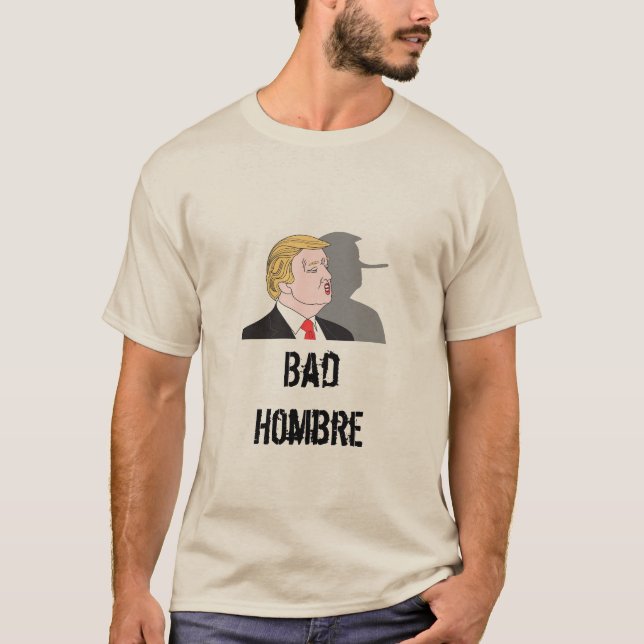 Bad Hombre T-Shirt (Framsida)