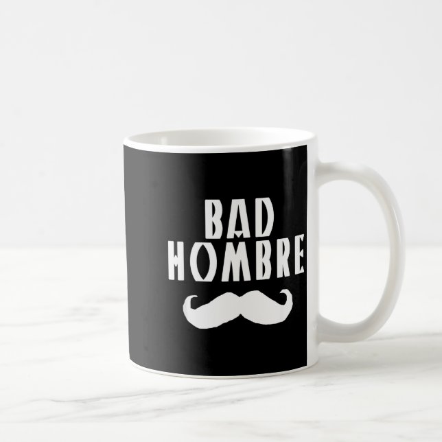 Bad Hombre With Mustache Funny Trump  Kaffemugg (Höger)