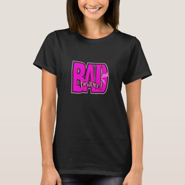 BAD INFLUENCE SASSY WEAR T SHIRT (Framsida)