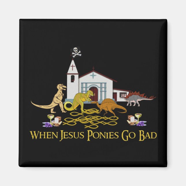 Bad Jesus Ponies Magnet (Framsidan)