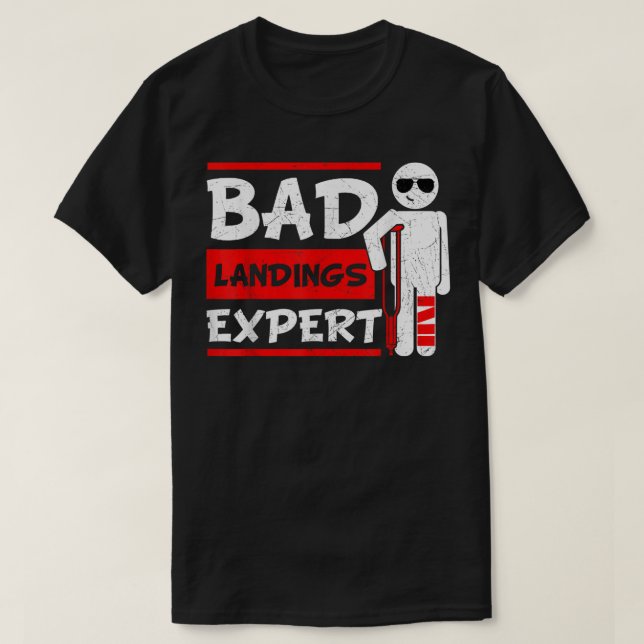 Bad Landings Expert Broken Leg Bones Foot Injury R T Shirt (Design framsida)