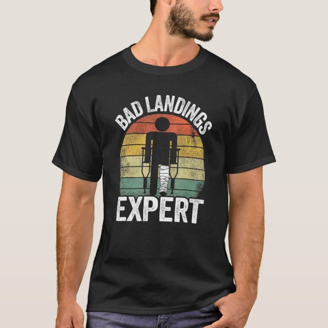Bad Landings Expert Kids Get well Injury Broken Le T Shirt (Framsida)