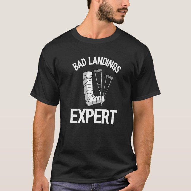 Bad Landings Expert Kids Get Well Injury Broken Le T Shirt (Framsida)