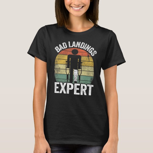 Bad Landings Expert Kids Get well Injury Broken Le T Shirt (Framsida)