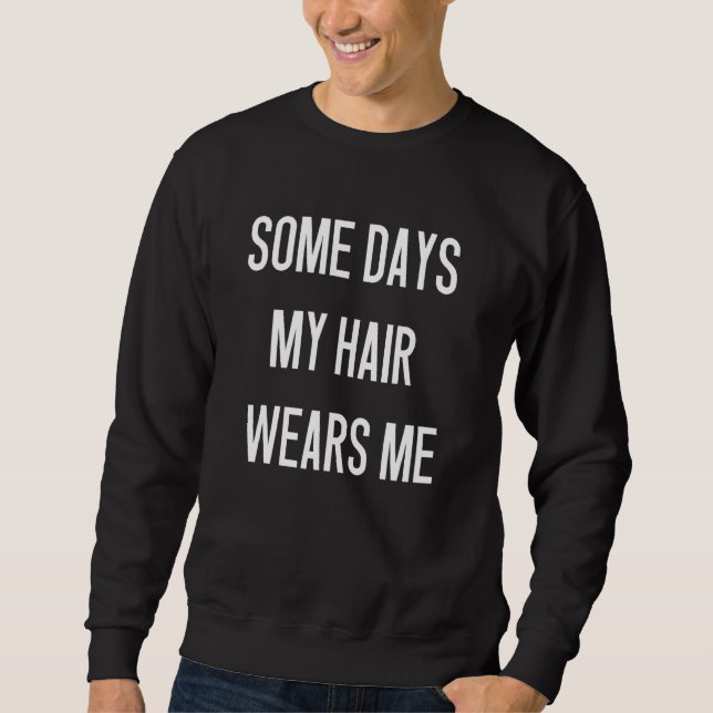 Bad Messy Hair Day Joke några dagar... Lång Ärmad Tröja (Framsida)