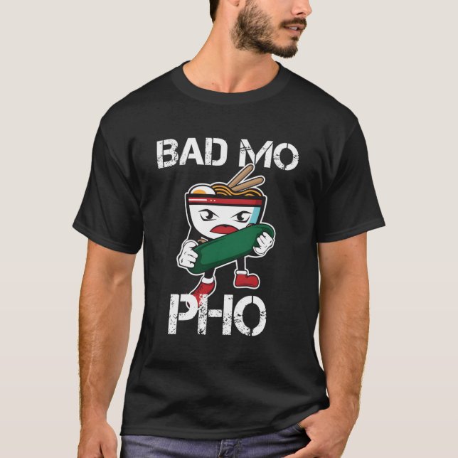 Bad Mo Pho Print Vietnamese Food Pun T Shirt (Framsida)