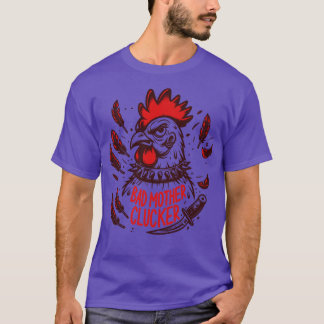 Bad Mor Clucker T Shirt
