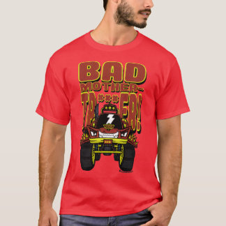 BAD MOTHERTRUCKER T SHIRT