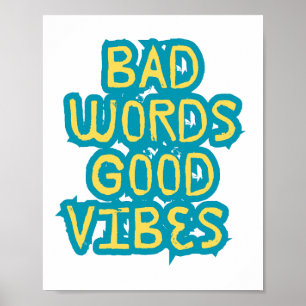 Bad Ord Good Vibes Motivation Poster