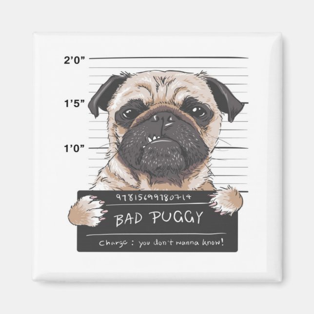 Bad Puggy Mugg Shot Magnet (Framsidan)