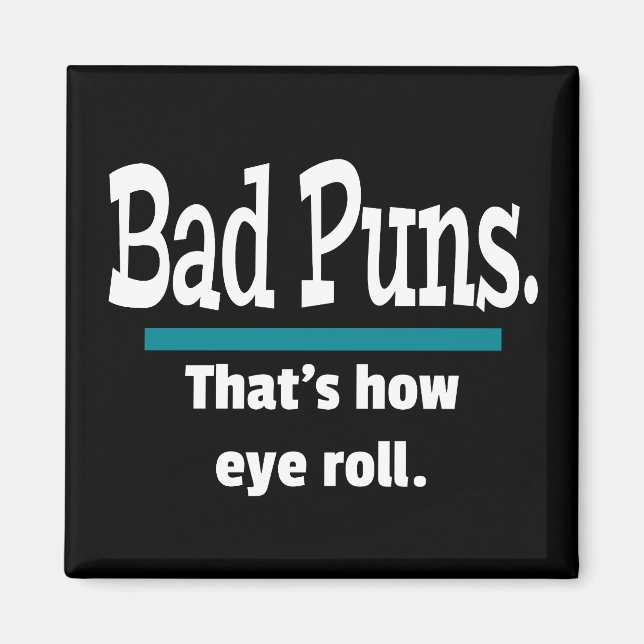 Bad Puns Öga Roll Funny Magnet (Framsidan)