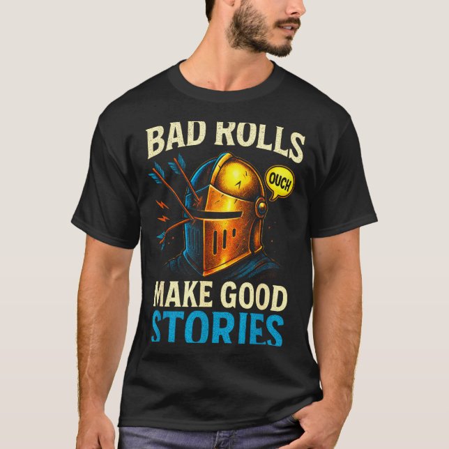Bad Rolls Make Good Stories - Rpg Gaming Fun  T Shirt (Framsida)