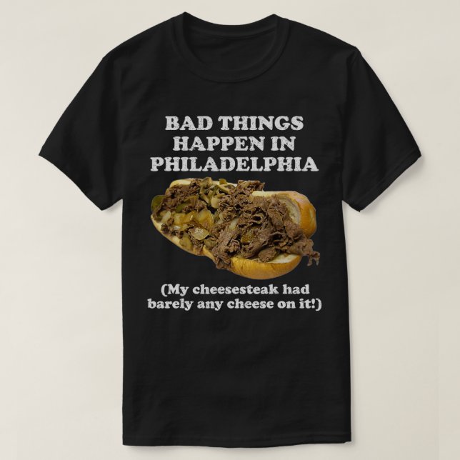 Bad Sak inträffade i Philadelphia Funny Philly Che T Shirt (Design framsida)