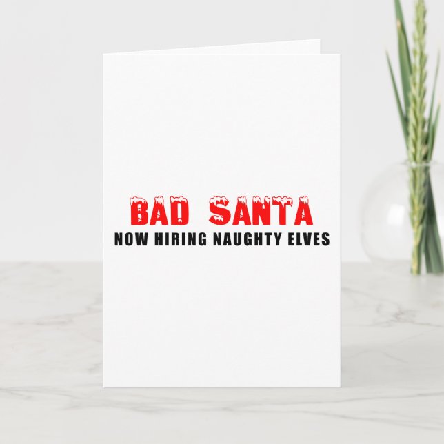 Bad Santa Now Hiring Naughty Elves Helgkort (Framsida)