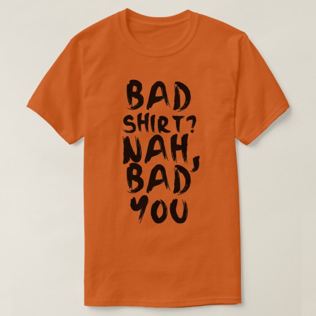 BAD T SHIRT (Design framsida)