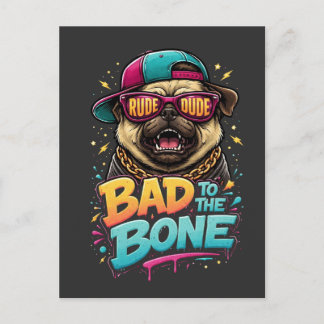 Bad to the Bone Pug — Rude Dude Streetwear Design Vykort