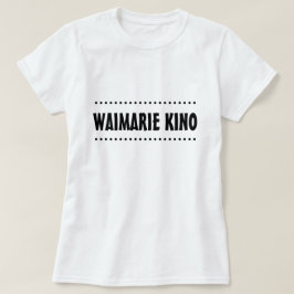 Bad tur i Maori - waimarie kino T Shirt