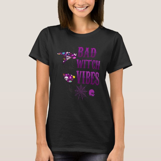 Bad Witch Vibes Halloween T Shirt (Framsida)