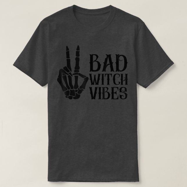 Bad Witch Vibes Spooky Witchcrafts Skeleton Peace T Shirt (Design framsida)