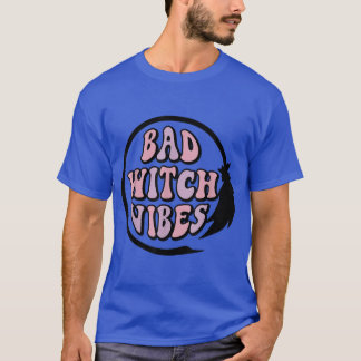 Bad Witch Vibes Witch Halloween som Witch Womens T Shirt
