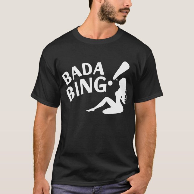Bada Bing! T Shirt (Framsida)