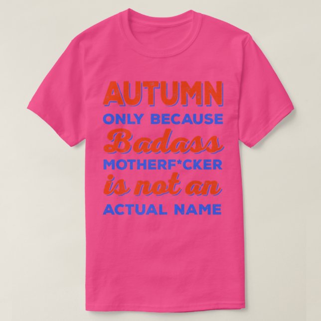 Badass Autumn First Namn Personlig Funny Sarcas T Shirt (Design framsida)