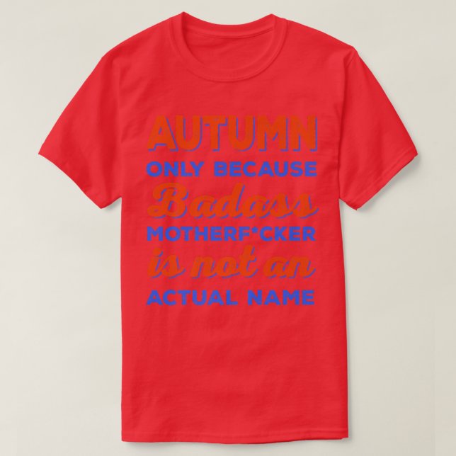 Badass Autumn First Namn Personlig Funny Sarcas T Shirt (Design framsida)