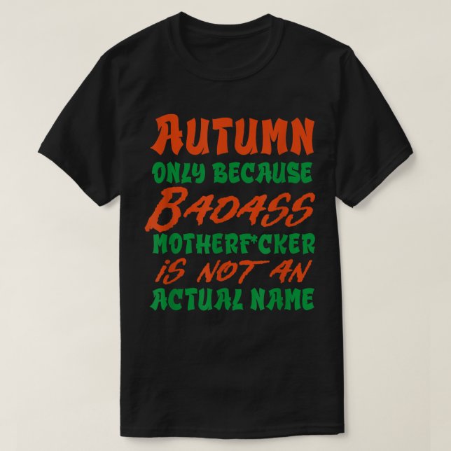 Badass Autumn Namn Personlig Funny Nickname T Shirt (Design framsida)