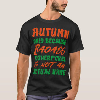 Badass Autumn Namn Personlig Funny Nickname T Shirt